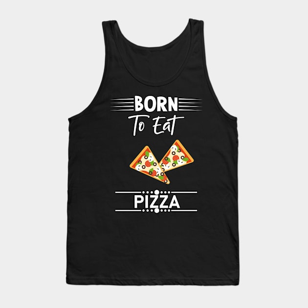 Funny Pizza Quote Tank Top by Imutobi